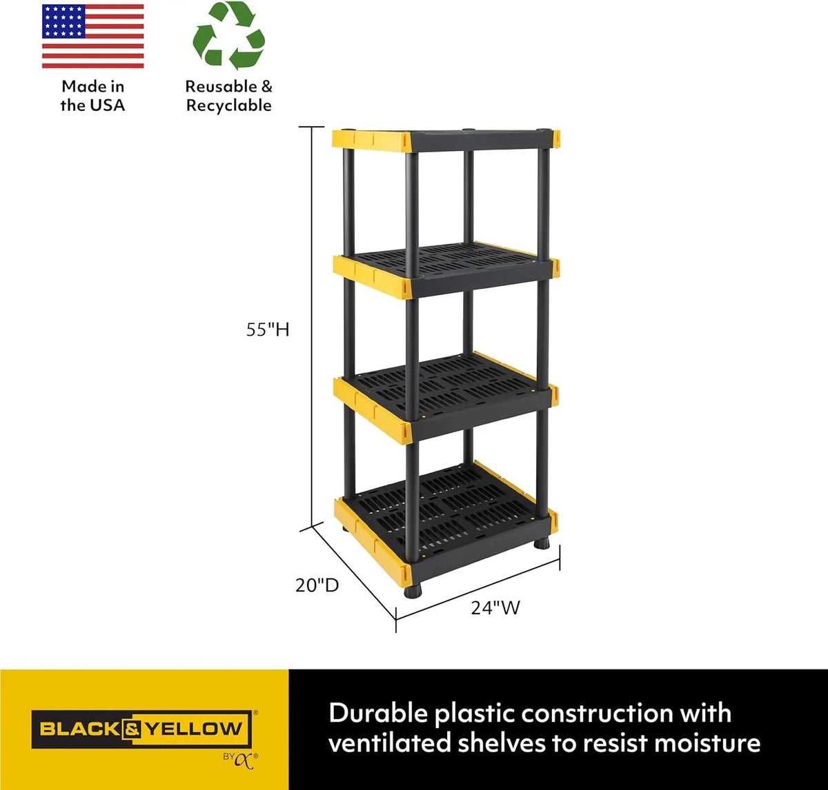 BLACK & YELLOW 4-Tier Heavy Duty Plastic Storage Shelving Unit, 100lbs/shelf (55"H x 24"W x 20"D), for Indoor/Outdoor Organization, Modular Rack, Extremely Durable, Made in The USA